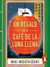 Un regalo en el Café de la Luna Llena (El Café de la Luna Llena 2)